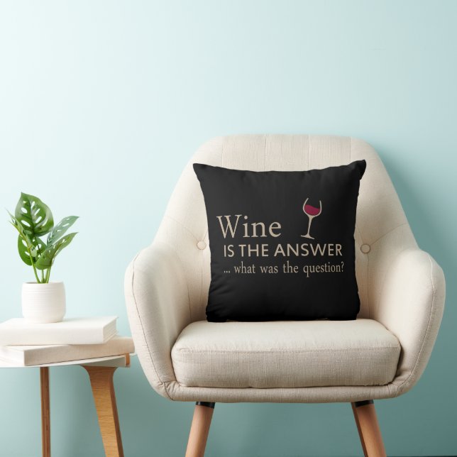 Wine is the answer funny wine quote throw pillow (Chair)