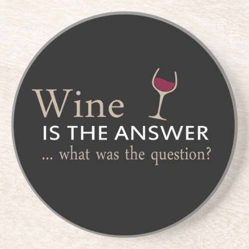 wine is the answer what was the question coaster