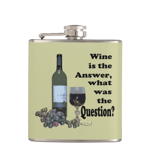Wine is the Answer What was the Question Flask (Front)