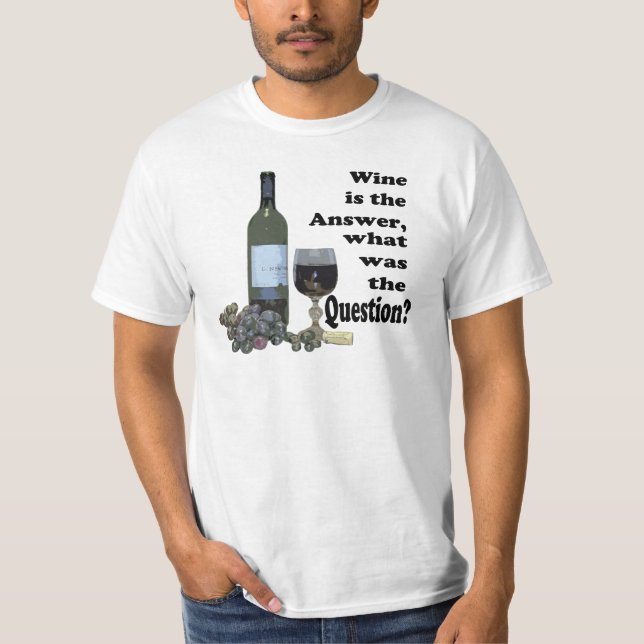 Wine is the answer, what was the question? Gits T-Shirt (Front)