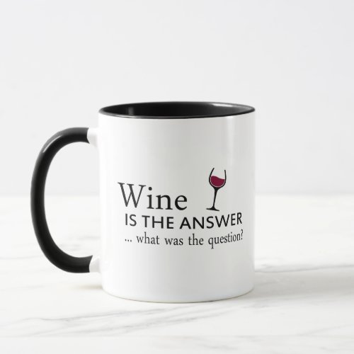 wine is the answer what was the question mug