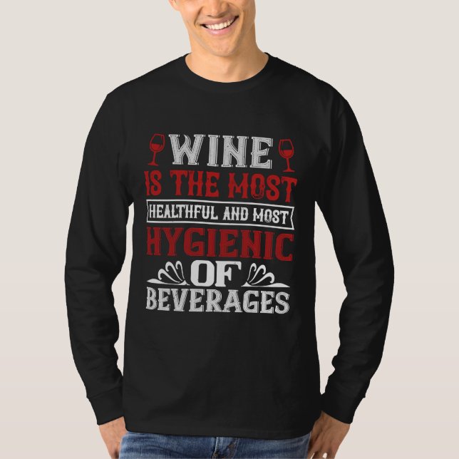 Wine Is The Most Healthful And Most Wine Wine Wine T-Shirt (Front)