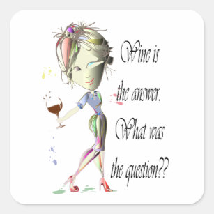 Funny Wine Sayings Gifts On Zazzle Wine Is The Question Funny Saying Gifts Square Sticker