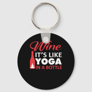 Wine Like Yoga In A Bottle Yoga Shirt Keychain