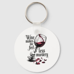 Wine Make Me Feel Less Murdery Funny Gothic Witch Keychain