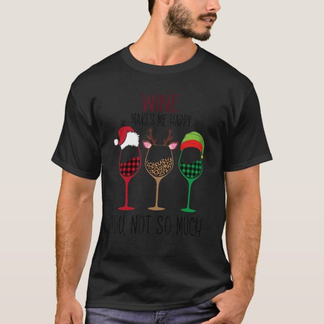 Wine Make Me Happy You Not So Much Santa Christmas T-Shirt (Front)