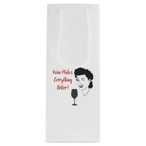 Wine Makes Everything Better Gift Bag