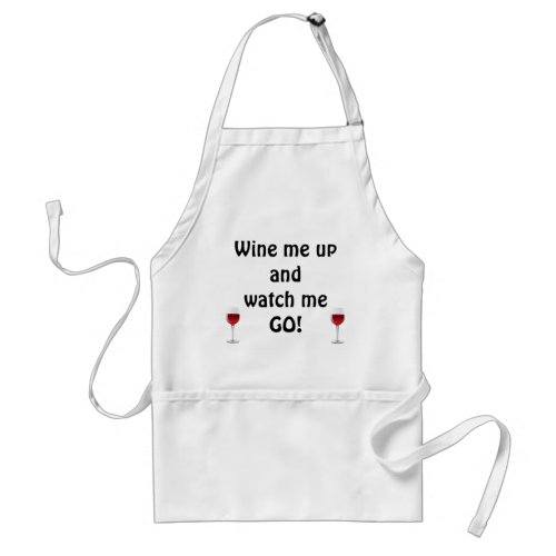 Wine Me Up and Watch Me Go _ Wine Apron