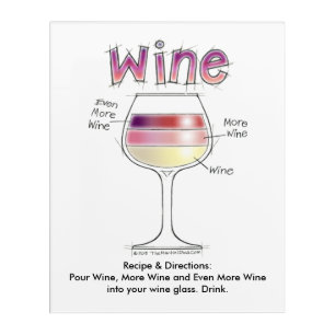 WINE, MORE WINE, EVEN MORE WINE ACRYLIC PRINT