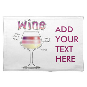 WINE, MORE WINE, EVEN MORE WINE CLOTH PLACEMAT