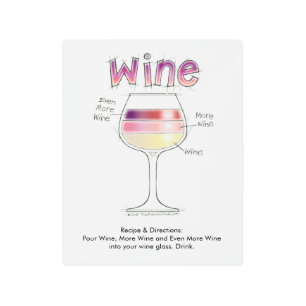 WINE, MORE WINE, EVEN MORE WINE METAL PRINT