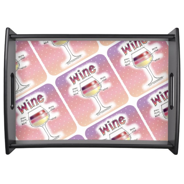 WINE, MORE WINE, EVEN MORE WINE SERVING TRAY (Front)