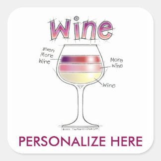 WINE, MORE WINE, EVEN MORE WINE SQUARE STICKER