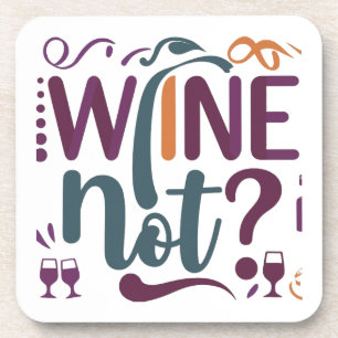 Wine Not Beverage Coaster