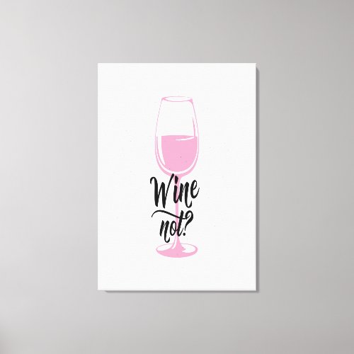 Wine Not Canvas Print