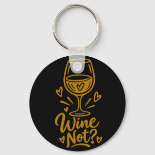 Wine Not Cute Wine Lover Gift D Men's Basic T-Shir Keychain