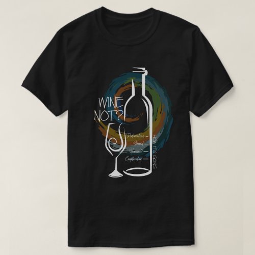 Wine Not Dark Colors Colorful T_Shirt