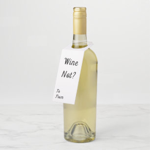 Wine Not? Funny Quote Bottle Hanger Tag
