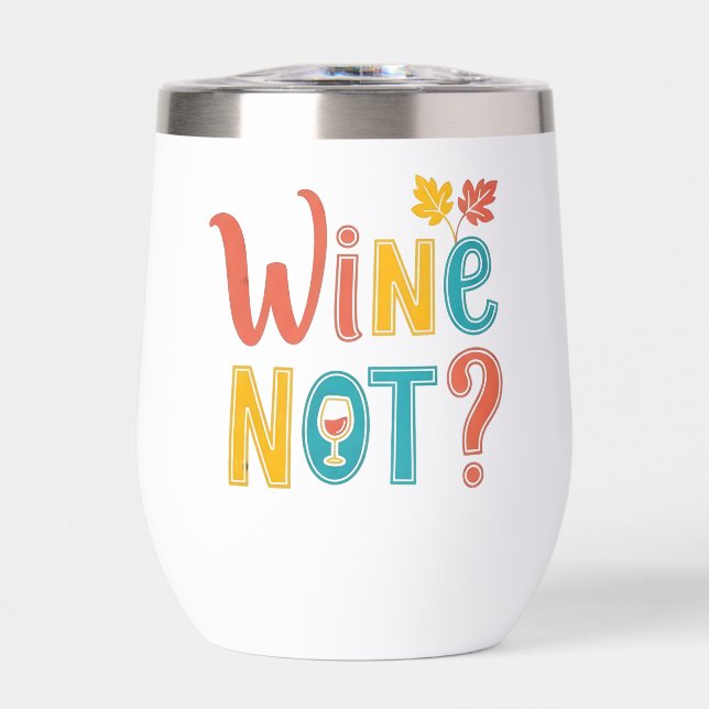 Wine Not Funny Retro Autumn Typography Thermal Wine Tumbler (Front)