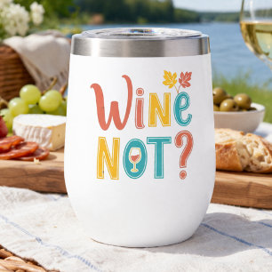 Wine Not Funny Retro Autumn Typography Thermal Wine Tumbler