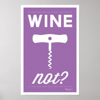 Wine Not Print | Zazzle