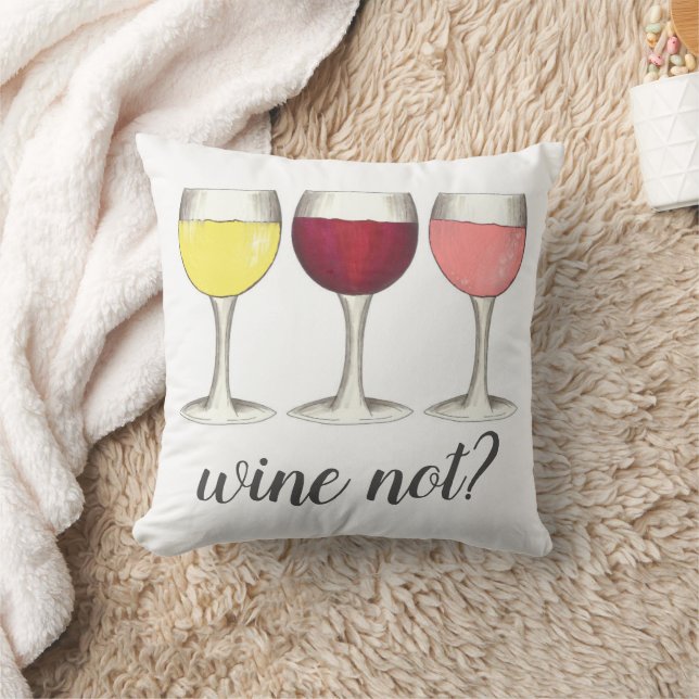 Wine Not? Red White Rosé Glasses Winery Wine Lover Throw Pillow (Blanket)