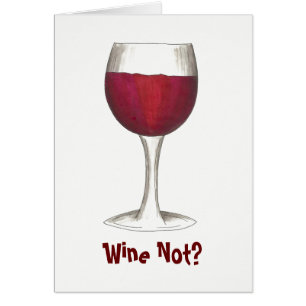 Wine Not? Red Wine Lover Cabernet Merlot Glass Cards