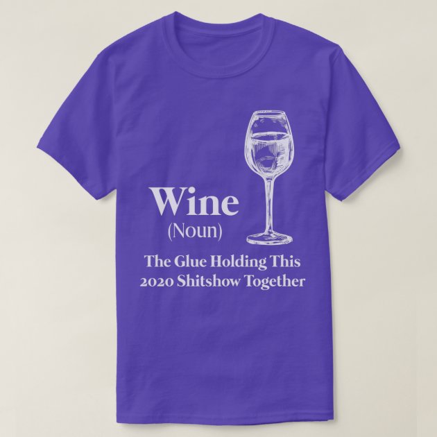 Wine 2020 shitshow store shirt