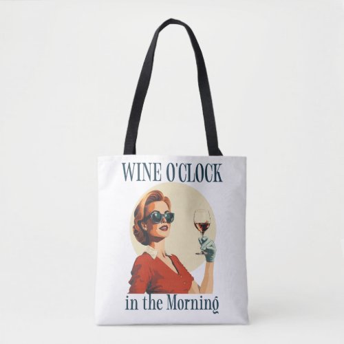 Wine Oclock in the Morning Tote Bag