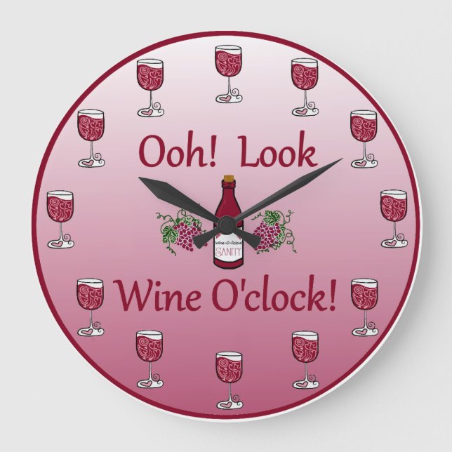 Wine O'Clock!  It is always time for Wine! Large Clock (Front)