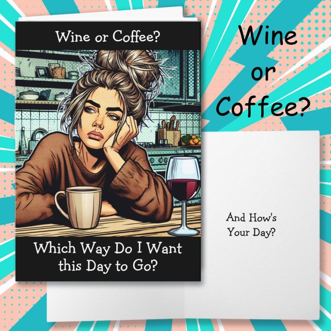 Wine or Coffee Funny Housewife Humor Card (Creator Uploaded)
