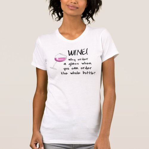 Wine _ Order Whole Bottle Red Black Funny T_Shirt