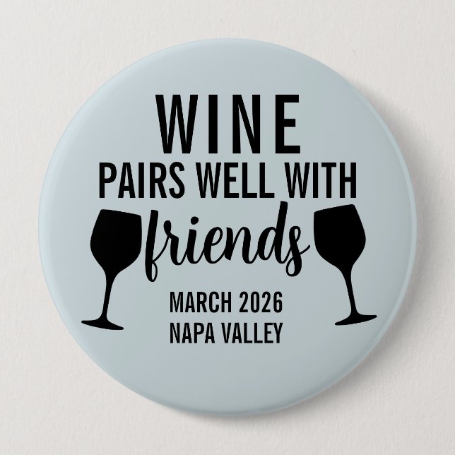 Wine Pairs Well with Friends Tasting Trip  Button (Front)