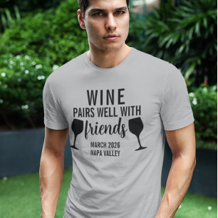 Wine Pairs Well with Friends Tasting Trip T-Shirt