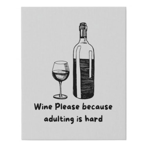 Wine Please Because Adulting Is Hard Funny Faux Canvas Print