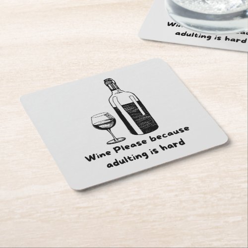 Wine Please Because Adulting Is Hard Funny Square Paper Coaster