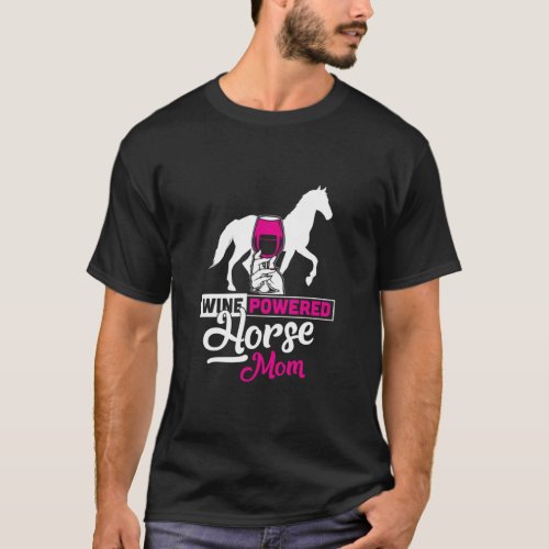 Wine Powered Horse Mom Animal  T_Shirt