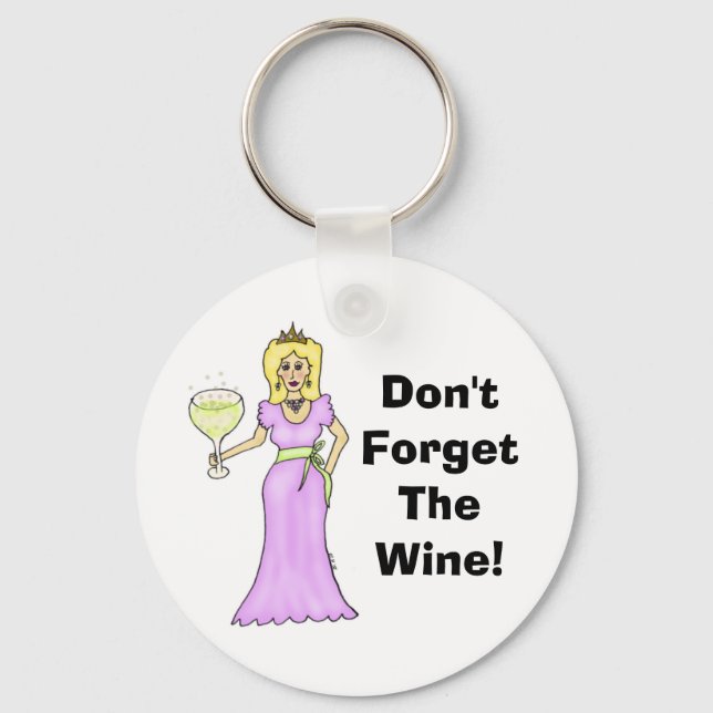Wine Princess "Don't Forget The Wine" Keychain (Front)