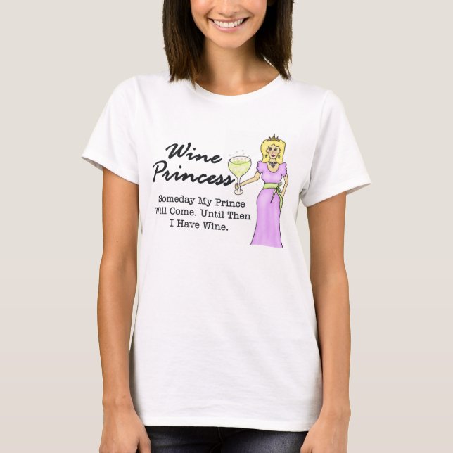 Wine Princess "Someday My Prince" T-Shirt (Front)