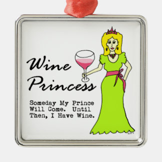 Wine Princess "Someday My Prince Will Come" Metal Ornament