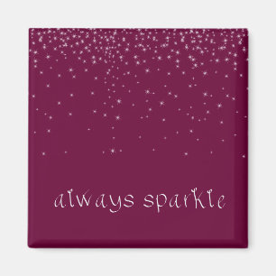 Wine Red Always Sparkle Inspirational Quote Magnet