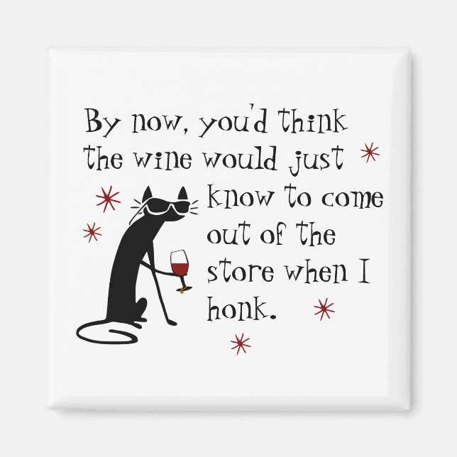 Wine Should Know Funny Quote with Cat Magnet (Front)
