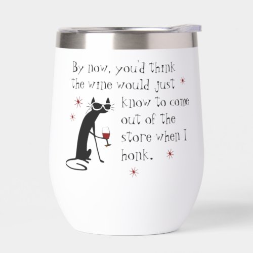 Wine Should Know Funny Quote with Cat Thermal Wine Tumbler
