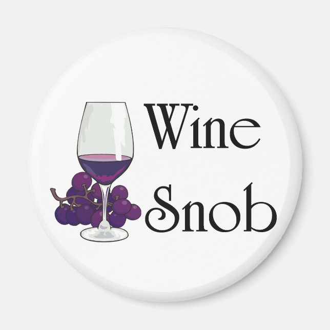 Wine Snob T-shirts and Gifts. Magnet (Front)