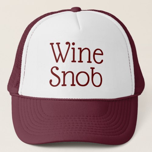 Wine Snob Truckers Hat
