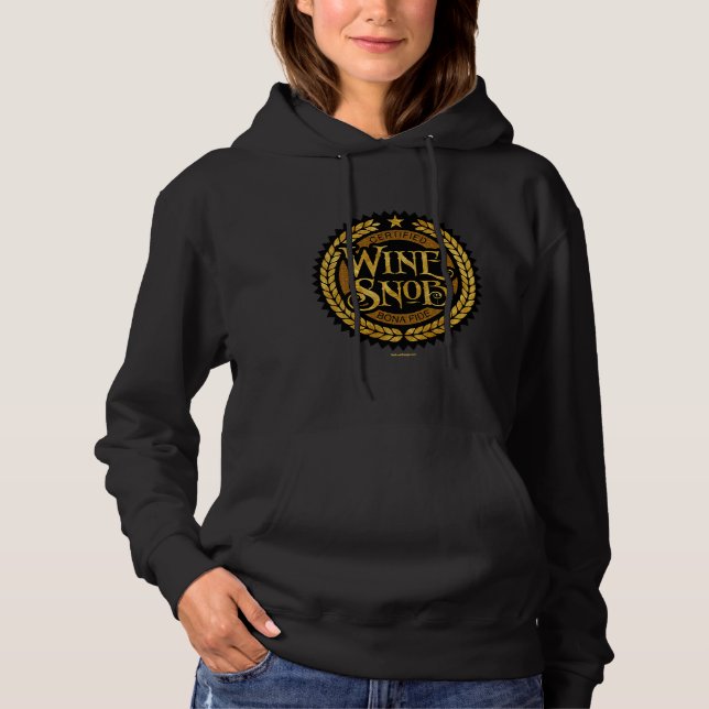 Wine Snob  Wine Drinking Hoodie (Front)