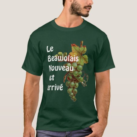 Wine T Shirt Beaujolais Nouveau Est Arrive
