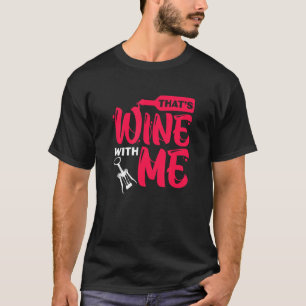 Wine Taster Wine Drinking Party Day Drinking Wine T-Shirt