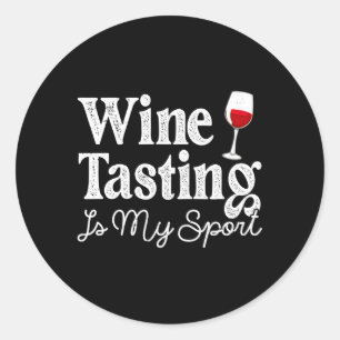 Wine Tasting Humor Alcohol Drinking Classic Round Sticker