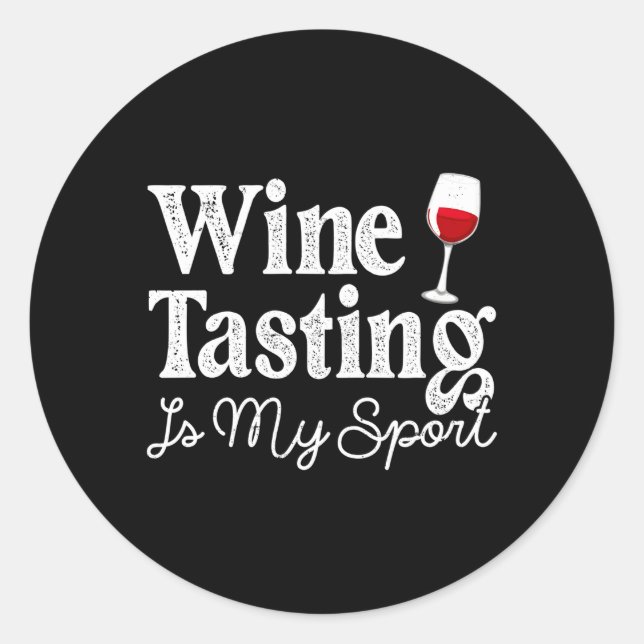 Wine Tasting Humor Alcohol Drinking Classic Round Sticker (Front)